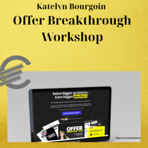 Katelyn Bourgoin – Offer Breakthrough Workshop