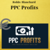 Robby Blanchard – PPC Profits