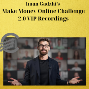 Iman Gadzhi’s – Make Money Online Challenge 2.0 VIP Recordings