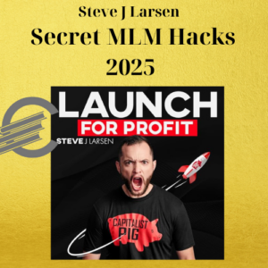 Steve J Larsen – Secret MLM Hacks 2025