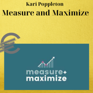 Kari Poppleton – Measure and Maximize
