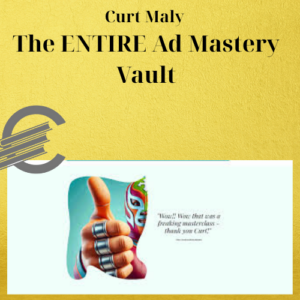 Curt Maly – The ENTIRE Ad Mastery Vault