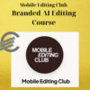 Mobile Editing Club – Branded AI Editing Course