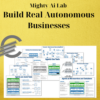 Mighty Ai Lab – Build Real Autonomous Businesses