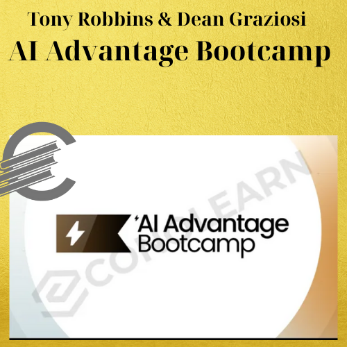 Tony Robbins & Dean Graziosi – AI Advantage Bootcamp 1 Tony Robbins & Dean Graziosi – AI Advantage Bootcamp