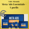 Eddy Miranda – Meta Ads Essentials + Upsells