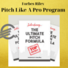 Forbes Riley – Pitch Like A Pro Program 2 Forbes Riley – Pitch Like A Pro Program