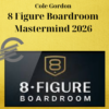 Cole Gordon – 8 Figure Boardroom Mastermind 2026