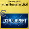 Fernando Oliver – Ecom Blueprint 2026