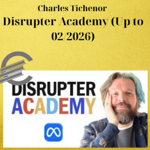 Charles Tichenor – Disrupter Academy (Up to 02/2026)