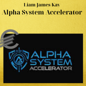 Liam James Kay – Alpha System Accelerator
