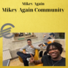 Mikey Again – Mikey Again Community