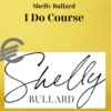 Shelly Bullard – I Do Course