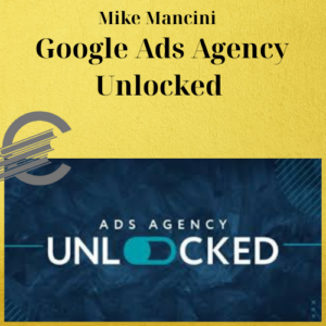 Mike Mancini – Google Ads Agency Unlocked