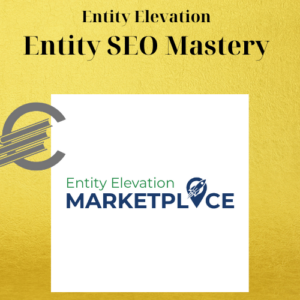 Entity Elevation – Entity SEO Mastery