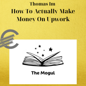 Thomas Im – How To Actually Make Money On Upwork