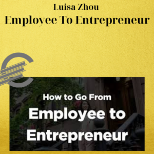 Luisa Zhou – Employee To Entrepreneur