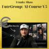 Franky Shaw – FutrGroup: AI Course V5