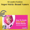Alexandra Watkins – Super Sticky Brand Names