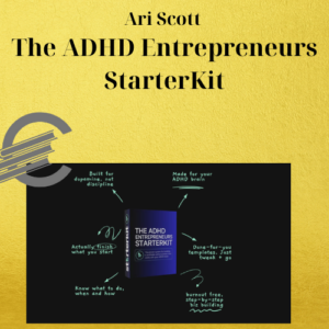 Ari Scott – The ADHD Entrepreneurs StarterKit