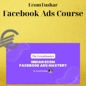 EcomTushar – Facebook Ads Course