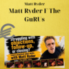 Matt Ryder – Matt Ryder F The GuRUs