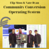 Flip Moss & Nate Ryan – Community Conversion Operating System