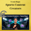 Tyson Rupa – Sports Content Creators