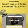 Melissa Lunt – Launch Your Web Design Business In Just 2 Weeks 3 Melissa Lunt – Launch Your Web Design Business In Just 2 Weeks