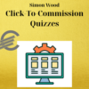 Simon Wood – Click-To-Commission Quizzes 3 Simon Wood – Click-To-Commission Quizzes