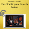 Faceless Francis – The OFM Organic Growth System