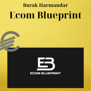 Burak Harmandar – Ecom Blueprint