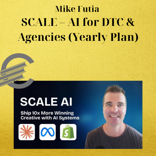 Mike Futia – SCALE – AI for DTC & Agencies (Yearly Plan) 1 Mike Futia – SCALE – AI for DTC & Agencies (Yearly Plan)