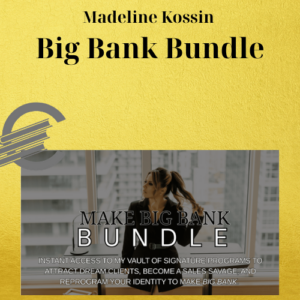 Madeline Kossin – Big Bank Bundle