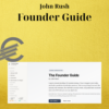 John Rush – Founder Guide