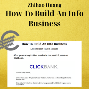 Zhihao Huang – How To Build An Info Business
