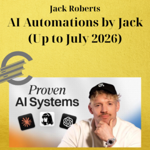 Jack Roberts – AI Automations by Jack (Up to July 2026)