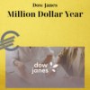 Dow Janes – Million Dollar Year 2 Dow Janes – Million Dollar Year