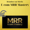 Brandon van Mierlo – E-com MRR Mastery