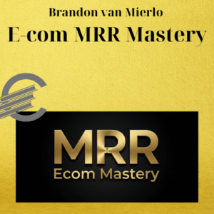 Brandon van Mierlo – E-com MRR Mastery