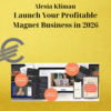 Alesia Klimau – Launch Your Profitable Magnet Business in 2026