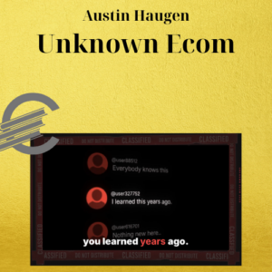 Austin Haugen – Unknown Ecom