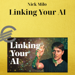 Nick Milo – Linking Your AI