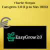 Charlie Morgan – Easygrow 2.0 (Up to May 2026)