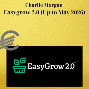 Charlie Morgan – Easygrow 2.0 (Up to May 2026)