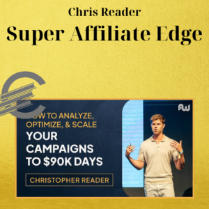 Chris Reader – Super Affiliate Edge