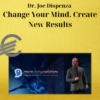 Dr. Joe Dispenza – Change Your Mind. Create New Results