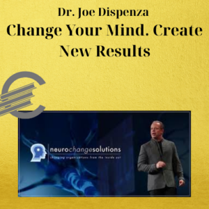 Dr. Joe Dispenza – Change Your Mind. Create New Results