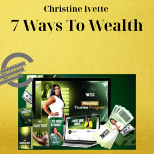 Christine Ivette – 7 Ways To Wealth
