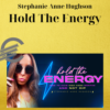 Stephanie Anne Hughson – Hold The Energy